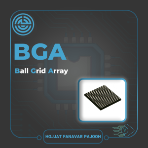 تولید چیپ الکترونیکی در بسته‌بندی BGA؛ چگالی اتصال بالا برای تراشه‌ها